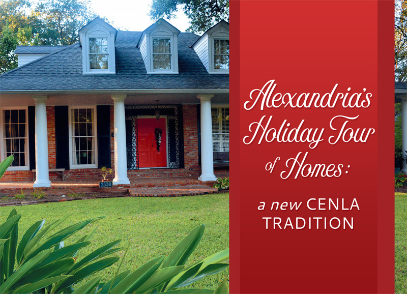 Alexandria’s Holiday Tour of Homes: A New Cenla Tradition