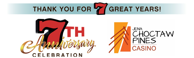 Jena Choctaw Pines Casino Celebrates Lucky 7th Anniversary