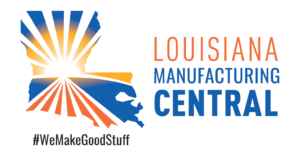 Louisiana Manufacturing Central: Impacting Our Regional Economy